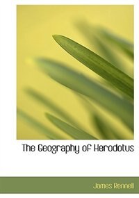 The Geography Of Herodotus