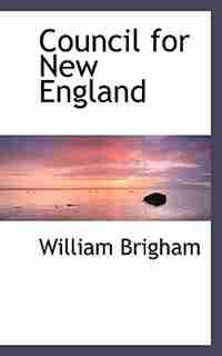 Council for New England by William Brigham