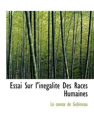 Essai Sur l'inégalité Des Races Humaines