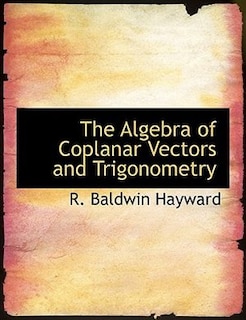 The Algebra of Coplanar Vectors and Trigonometry