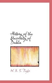 Front cover_History of the University of Dublin