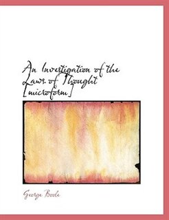 Couverture_An Investigation of the Laws of Thought [microform]