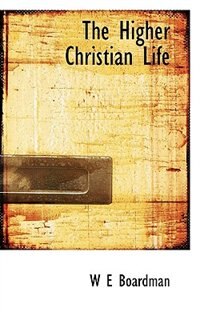 The Higher Christian Life