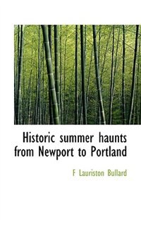 Historic summer haunts from Newport to Portland