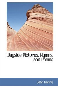 Front cover_Wayside Pictures, Hymns, and Poems