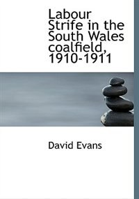 Couverture_Labour Strife in the South Wales coalfield, 1910-1911