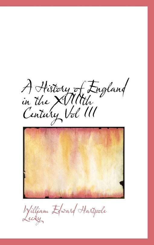 Front cover_A History of England in the XVIIIth Century Vol III