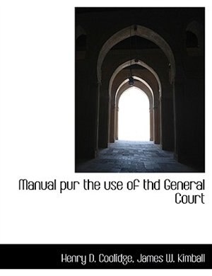 Manual Pur The Use Of Thd General Court