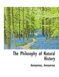 The Philosophy of Natural History