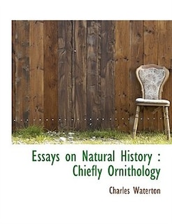 Essays on Natural History: Chiefly Ornithology