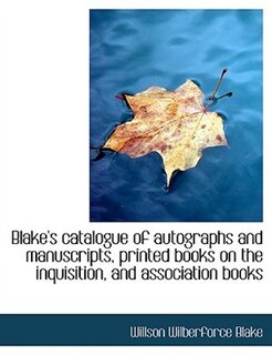 Front cover_Blake's catalogue of autographs and manuscripts, printed books on the inquisition, and association b