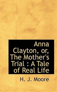 Couverture_Anna Clayton, or, The Mother's Trial