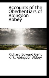 Accounts of the Obedientiars of Abingdon Abbey