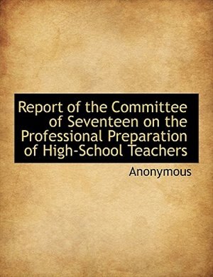 Front cover_Report of the Committee of Seventeen on the Professional Preparation of High-School Teachers