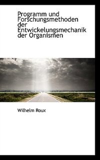 Front cover_Programm und Forschungsmethoden der Entwickelungsmechanik der Organismen