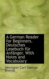 Front cover_A German Reader for Beginners. Deutsches Lesebuch für Anfänger. With Notes and Vocabulary