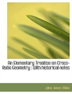 Couverture_An Elementary Treatise on Cross-Ratio Geometry