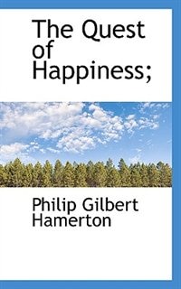 The Quest of Happiness;