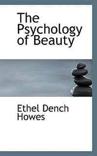 The Psychology of Beauty