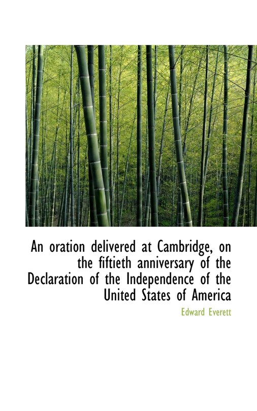 An oration delivered at Cambridge, on the fiftieth anniversary of the Declaration of the Independenc