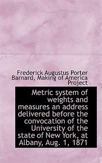 Couverture_Metric system of weights and measures an address delivered before the convocation of the University