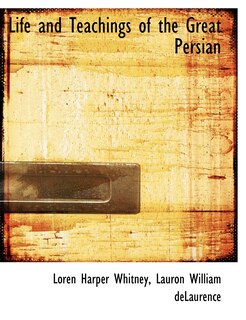 Front cover_Life and Teachings of the Great Persian