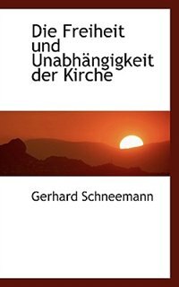 Front cover_Die Freiheit und Unabhängigkeit der Kirche