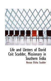 Couverture_Life and Lletters of David Coit Scudder, Missionary in Southern India