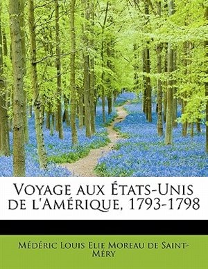 Voyage Aux États-unis De L'amérique, 1793-1798