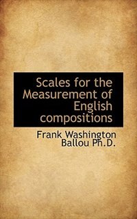 Scales for the Measurement of English compositions