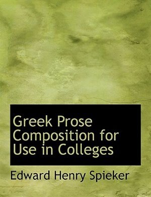 Couverture_Greek Prose Composition for Use in Colleges