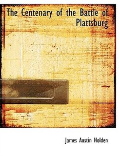 Couverture_The Centenary of the Battle of Plattsburg