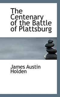 Couverture_The Centenary of the Battle of Plattsburg