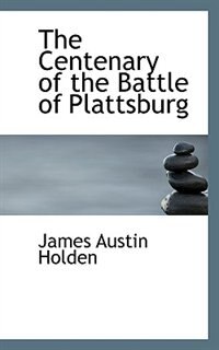 Couverture_The Centenary of the Battle of Plattsburg