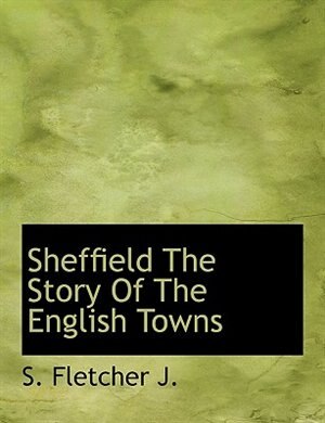 Front cover_Sheffield The Story Of The English Towns