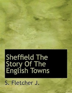 Front cover_Sheffield The Story Of The English Towns