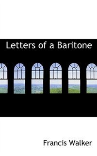 Letters of a Baritone