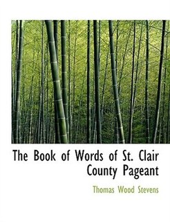 Couverture_The Book of Words of St. Clair County Pageant