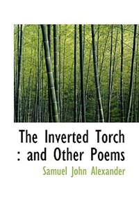 The Inverted Torch: and Other Poems