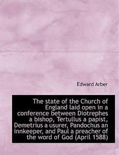 Front cover_The state of the Church of England laid open in a conference between Diotrephes a bishop, Tertullus