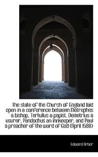 Front cover_The state of the Church of England laid open in a conference between Diotrephes a bishop, Tertullus