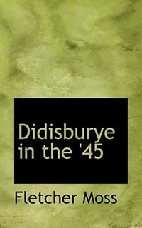 Didisburye in the '45