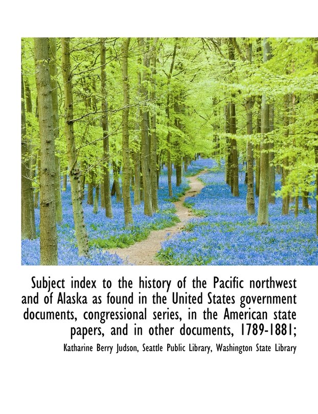 Front cover_Subject index to the history of the Pacific northwest and of Alaska as found in the United States go