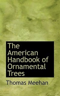 The American Handbook of Ornamental Trees