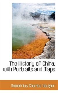Couverture_The History of China; with Portraits and Maps