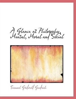 A Glance at Philosophy, Mental, Moral and Social