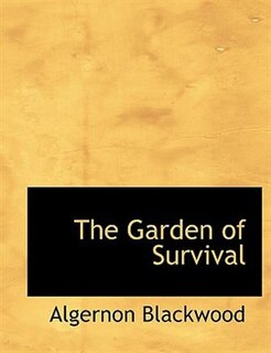 The Garden of Survival