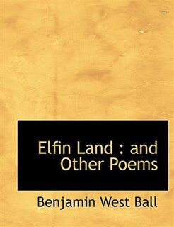 Elfin Land: and Other Poems