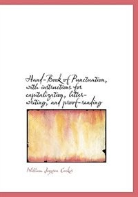 Hand-book Of Punctuation, With Instructions For Capitalization, Letter-writing, And Proof-reading