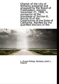 Front cover_Charter Of The City Of Berkeley Prepared And Proposed By The Board Of Freeholders, Elected November